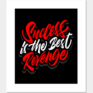 success is the best revenge Posters and Art